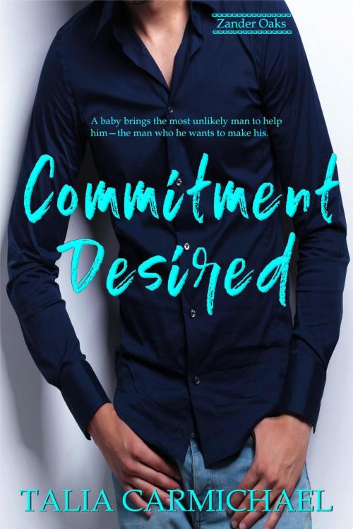 Cover of the book Commitment Desired by Talia Carmichael, Simply Sophisticated Publishing