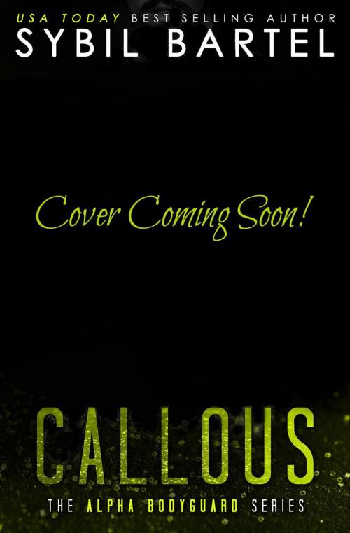 Cover of the book Callous by Sybil Bartel, Sybil Bartel