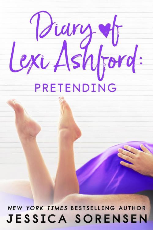 Cover of the book Diary of Lexi Ashford: Pretending by Jessica Sorensen, Jessica Sorensen