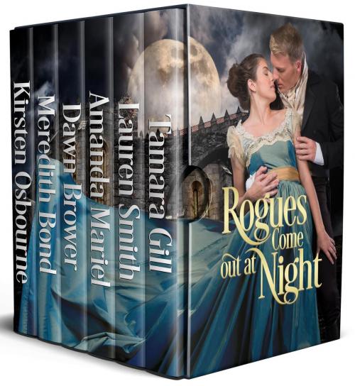 Cover of the book Rogues Come out at Night by Tamara Gill, Lauren Smith, Amanda Mariel, Dawn Brower, Meredith Bond, Kirsten Osbourne, Brook Ridge Press
