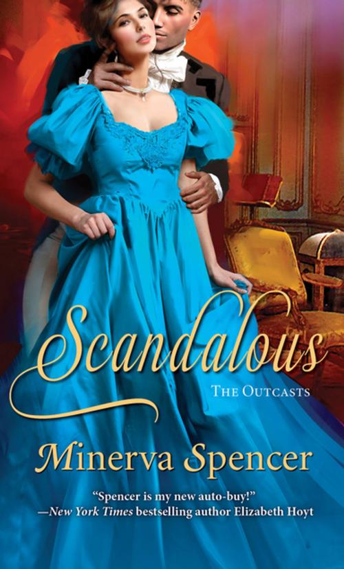 Cover of the book Scandalous by Minerva Spencer, Zebra Books
