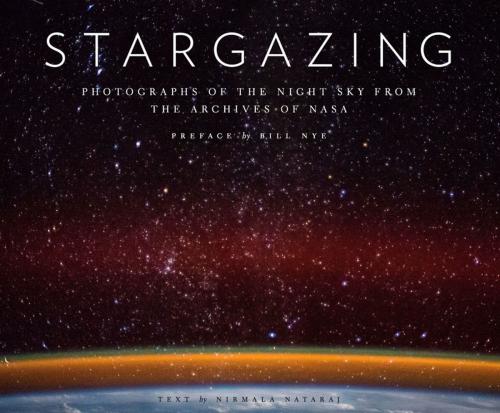 Cover of the book Stargazing by Nirmala Nataraj, Bill Nye, Chronicle Books LLC