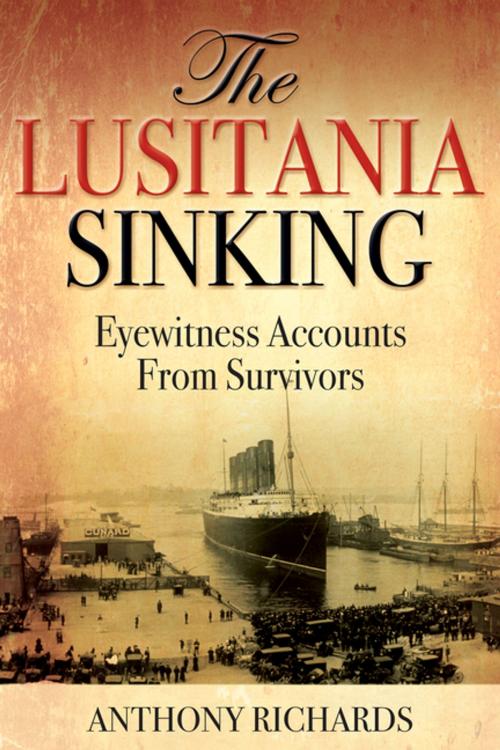 Cover of the book The Lusitania Sinking by Anthony Richards, Dundurn