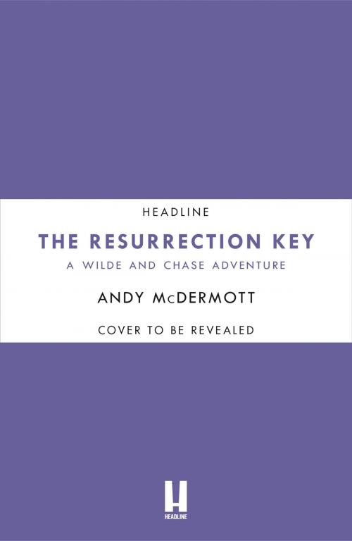 Cover of the book The Resurrection Key (Wilde/Chase 15) by Andy McDermott, Headline
