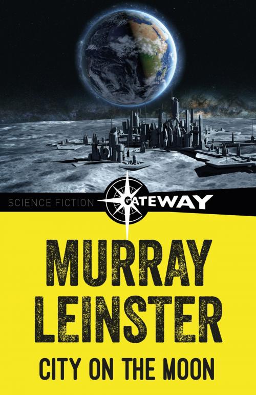Cover of the book City on the Moon by Murray Leinster, Orion Publishing Group