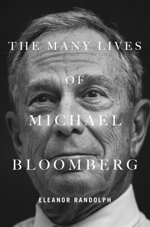 Cover of the book The Many Lives of Michael Bloomberg by Eleanor Randolph, Simon & Schuster