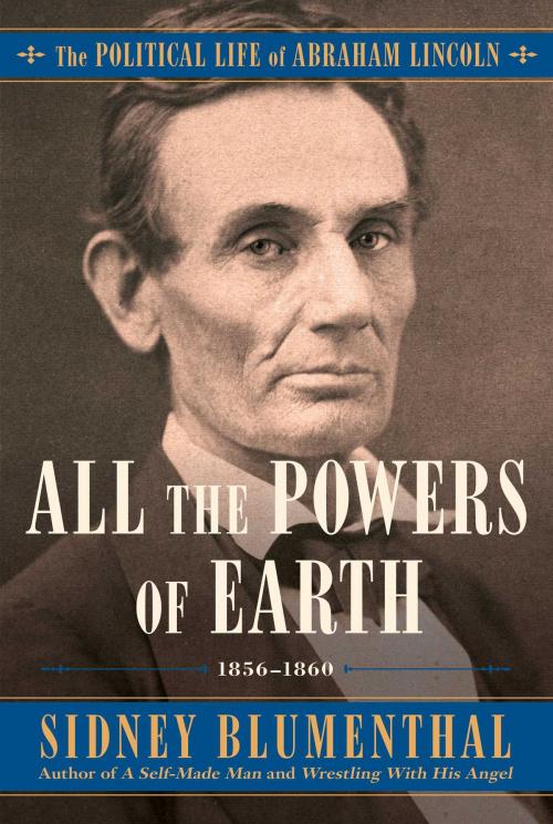 Cover of the book All the Powers of Earth by Sidney Blumenthal, Simon & Schuster