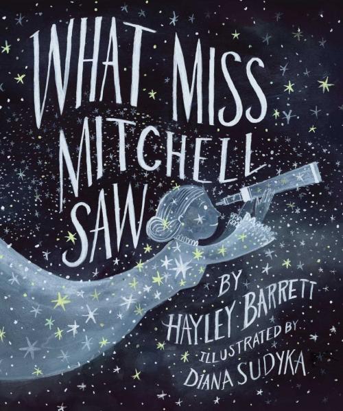 Cover of the book What Miss Mitchell Saw by Hayley Barrett, Beach Lane Books