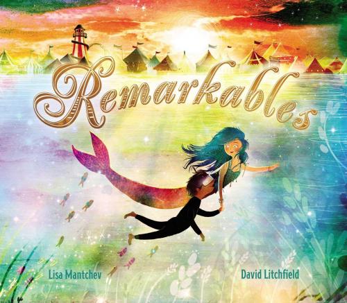 Cover of the book Remarkables by Lisa Mantchev, Simon & Schuster/Paula Wiseman Books