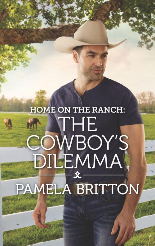 Cover of the book Home on the Ranch: The Cowboy's Dilemma by Pamela Britton, Harlequin