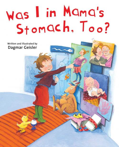 Cover of the book Was I in Mama's Stomach, Too? by Dagmar Geisler, Sky Pony