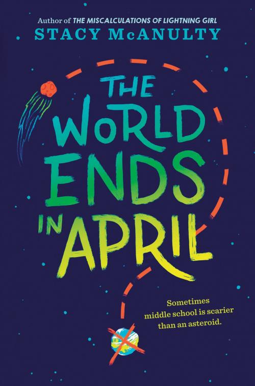 Cover of the book The World Ends in April by Stacy McAnulty, Random House Children's Books