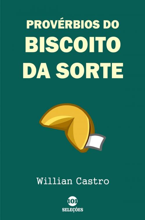 Cover of the book Provérbios do biscoito da sorte by Willian Castro, Bibliomundi