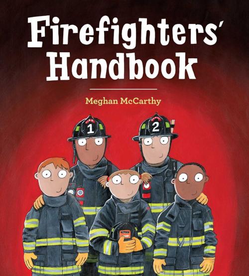 Cover of the book Firefighters' Handbook by Meghan McCarthy, Simon & Schuster/Paula Wiseman Books