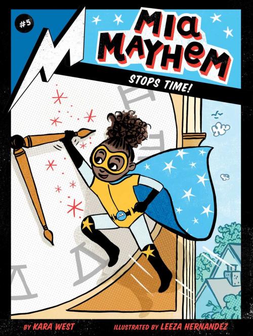 Cover of the book Mia Mayhem Stops Time! by Kara West, Little Simon