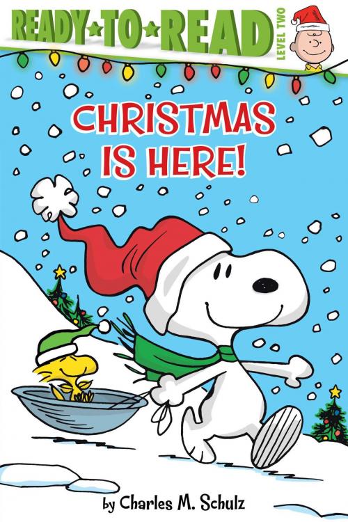 Cover of the book Christmas Is Here! by Charles M. Schulz, Simon Spotlight