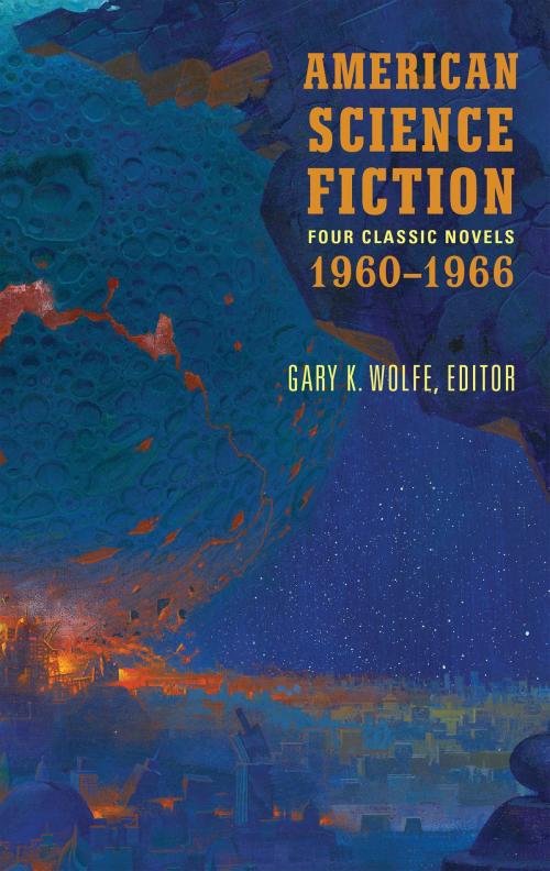 Cover of the book American Science Fiction: Four Classic Novels 1960-1966 (LOA #321) by Poul Anderson, Clifford D. Simak, Daniel Keyes, Roger Zelasny, Library of America