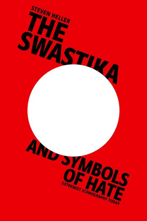 Cover of the book The Swastika and Symbols of Hate by Steven Heller, Allworth