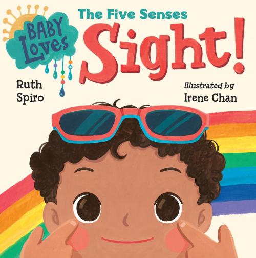 Cover of the book Baby Loves the Five Senses: Sight! by Ruth Spiro, Charlesbridge