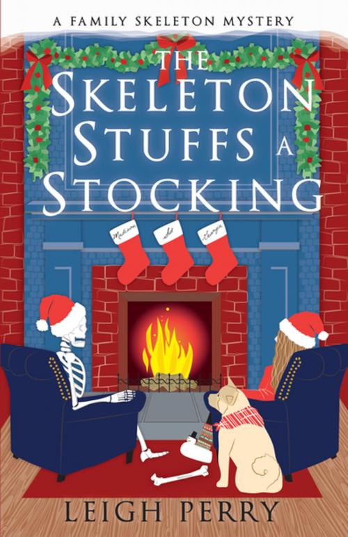 Cover of the book The Skeleton Stuffs a Stocking by Leigh Perry, Diversion Books