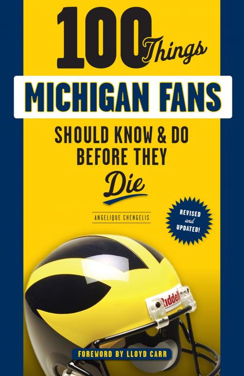 Cover of the book 100 Things Michigan Fans Should Know & Do Before They Die by Angelique Chengelis, Triumph Books