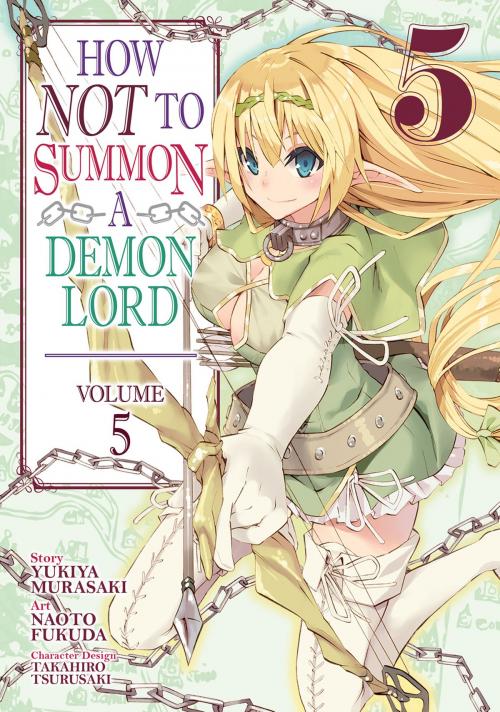 Cover of the book How NOT to Summon a Demon Lord Vol. 5 by Yukiya Murasaki, Naoto Fukuda, Seven Seas Entertainment
