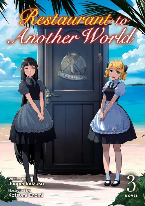 Cover of the book Restaurant to Another World (Light Novel) Vol. 3 by Junpei Inuzuka, Katsumi Enami, Seven Seas Entertainment
