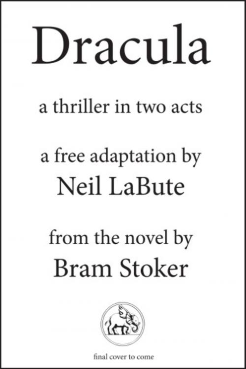 Cover of the book Dracula by Neil LaBute, Bram Stoker, ABRAMS