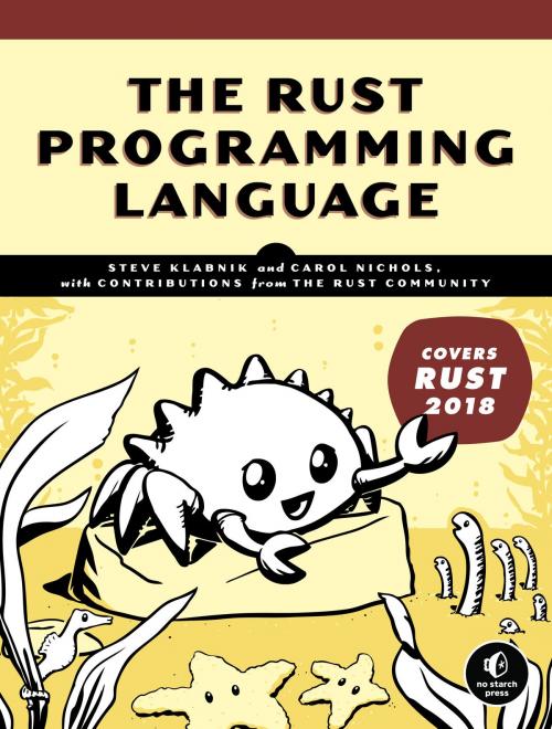 Cover of the book The Rust Programming Language (Covers Rust 2018) by Steve Klabnik, Carol Nichols, No Starch Press