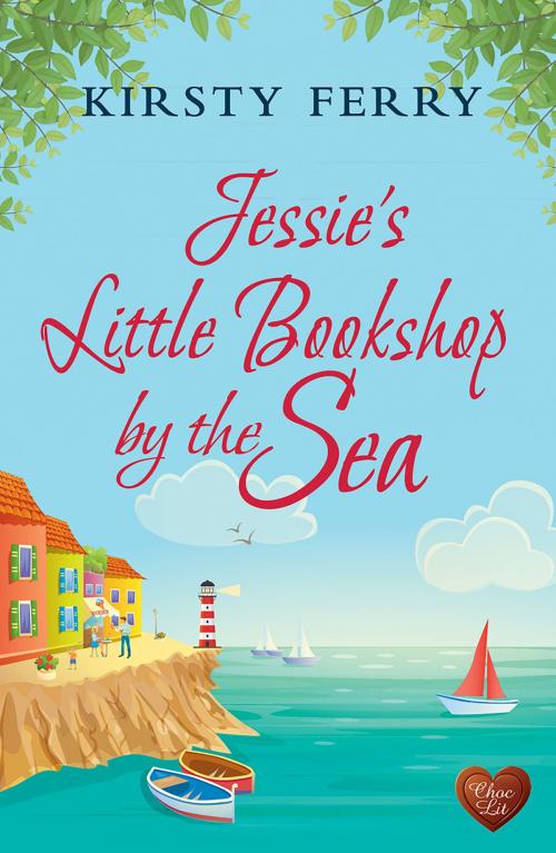 Cover of the book Jessie's Little Bookshop by the Sea (Choc Lit) by Kirsty Ferry, Choc Lit