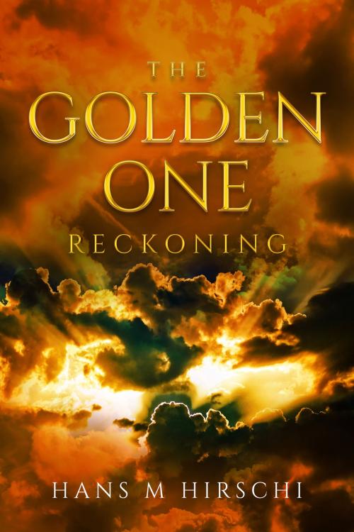 Cover of the book The Golden One: Reckoning by Hans M Hirschi, Beaten Track Publishing