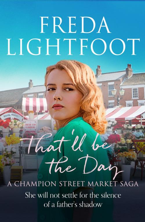 Cover of the book That'll be the Day by Freda Lightfoot, Canelo