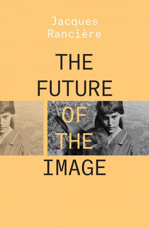 Cover of the book The Future of the Image by Jacques Ranciere, Verso Books