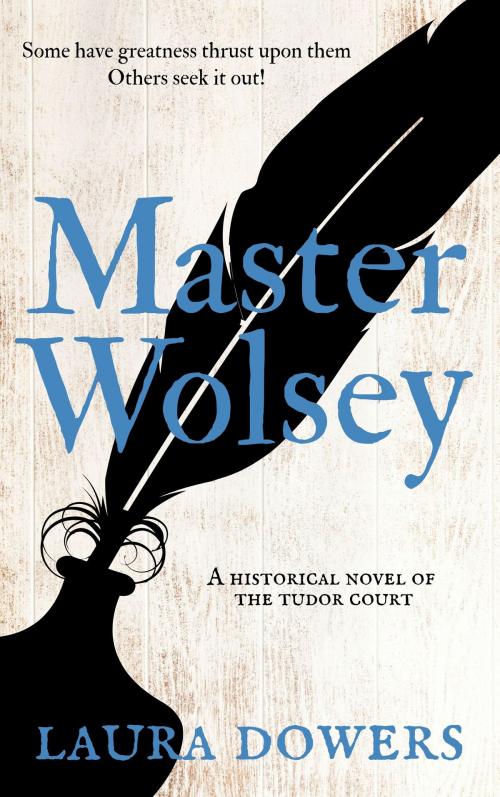 Cover of the book Master Wolsey by Laura Dowers, Laura Dowers