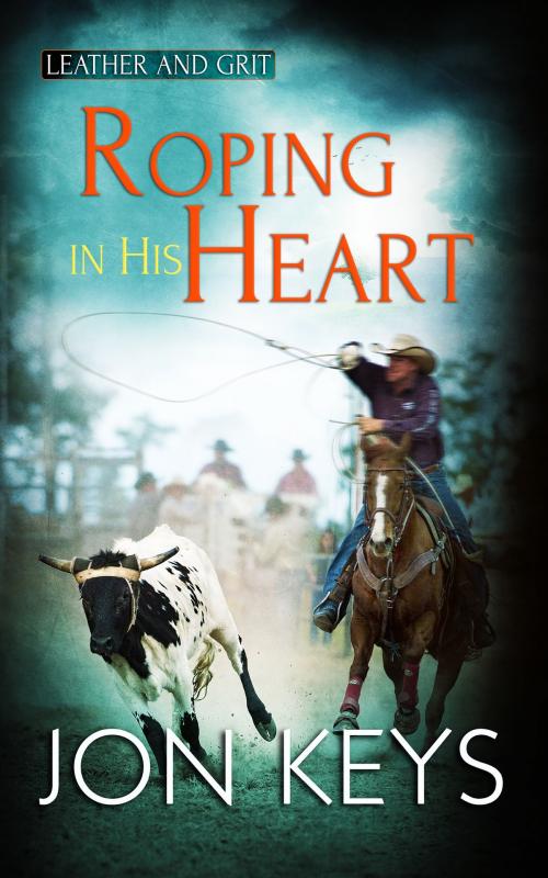 Cover of the book Roping in his Heart by Jon Keys, Totally Entwined Group Ltd