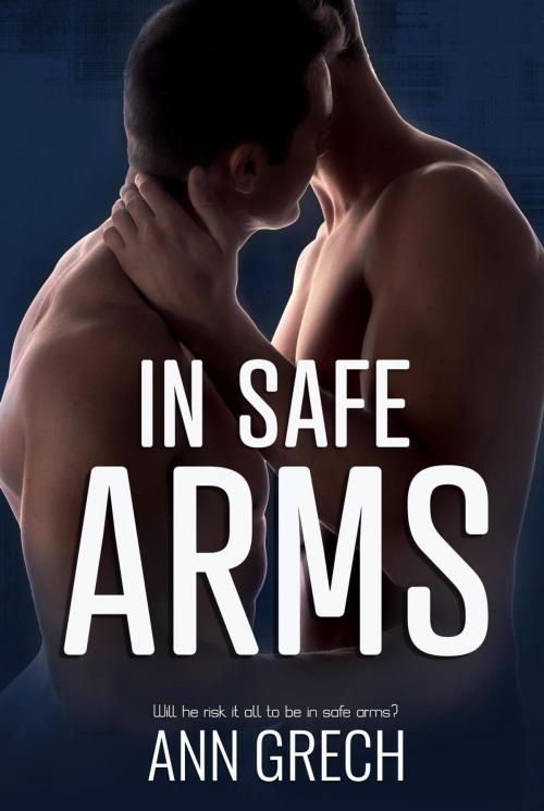 Cover of the book In Safe Arms by Ann Grech, Hot Tree Publishing