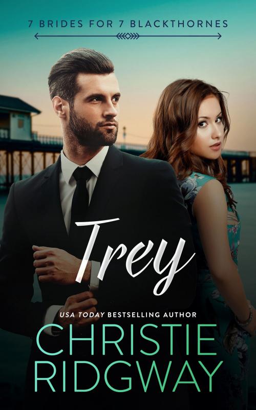 Cover of the book Trey (7 Brides for 7 Blackthornes Book 7) by Christie Ridgway, Christie Ridgway