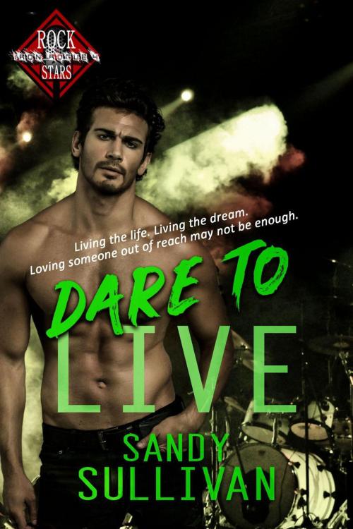 Cover of the book Dare to Live by Sandy Sullivan, Sandy Sullivan