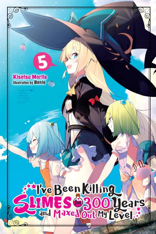 Cover of the book I've Been Killing Slimes for 300 Years and Maxed Out My Level, Vol. 5 by Kisetsu Morita, Benio, Yen Press