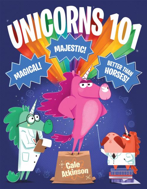 Cover of the book Unicorns 101 by Cale Atkinson, Random House Children's Books