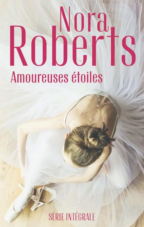 Cover of the book Amoureuses étoiles by Nora Roberts, Harlequin