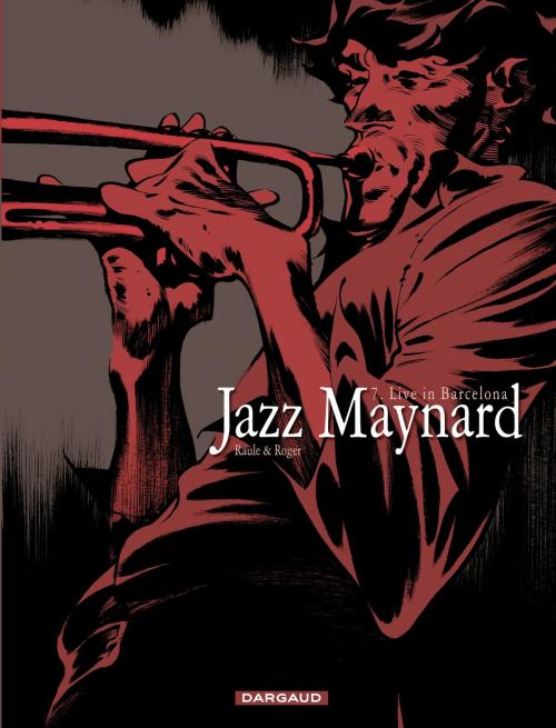 Cover of the book Jazz Maynard - tome 7 - Live in Barcelona by Raule, Dargaud Benelux