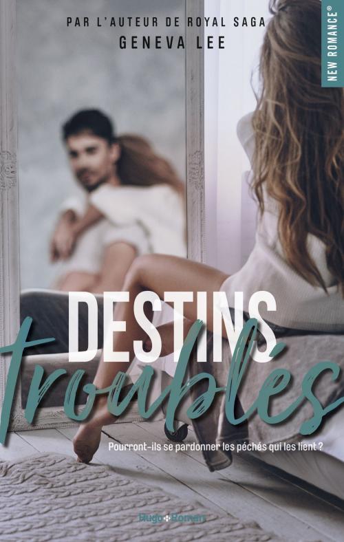 Cover of the book Destins troublés by Geneva Lee, Hugo Publishing