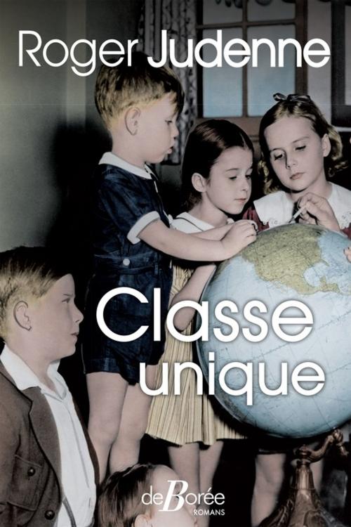 Cover of the book Classe unique by Roger Judenne, De Borée