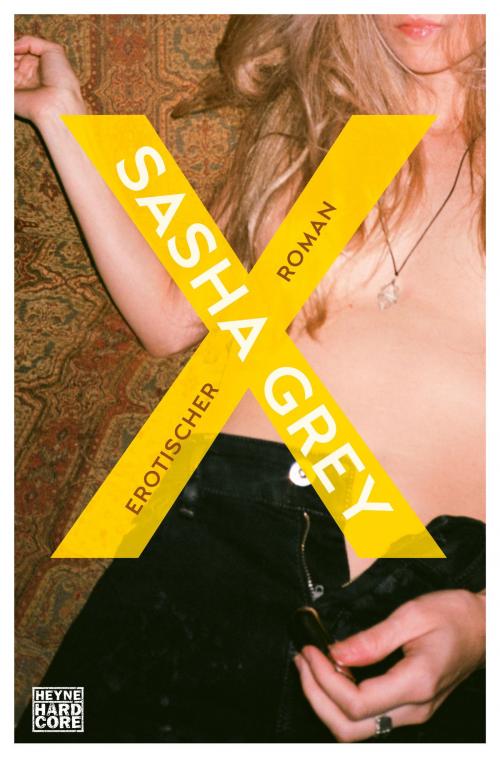 Cover of the book X by Sasha Grey, Heyne Verlag