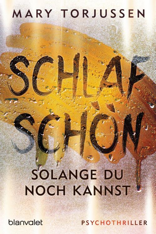 Cover of the book Schlaf schön, solange du noch kannst by Mary Torjussen, Blanvalet Taschenbuch Verlag