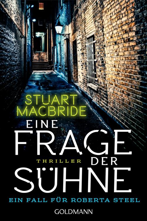 Cover of the book Eine Frage der Sühne by Stuart MacBride, Goldmann Verlag