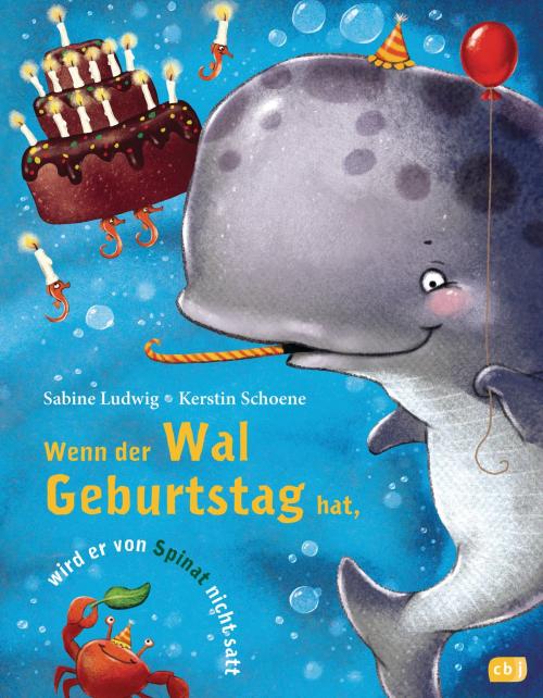 Cover of the book Wenn der Wal Geburtstag hat, wird er von Spinat nicht satt by Sabine Ludwig, cbj