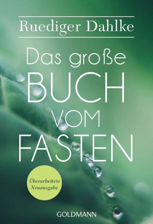 Cover of the book Das große Buch vom Fasten by Ruediger Dahlke, Goldmann Verlag