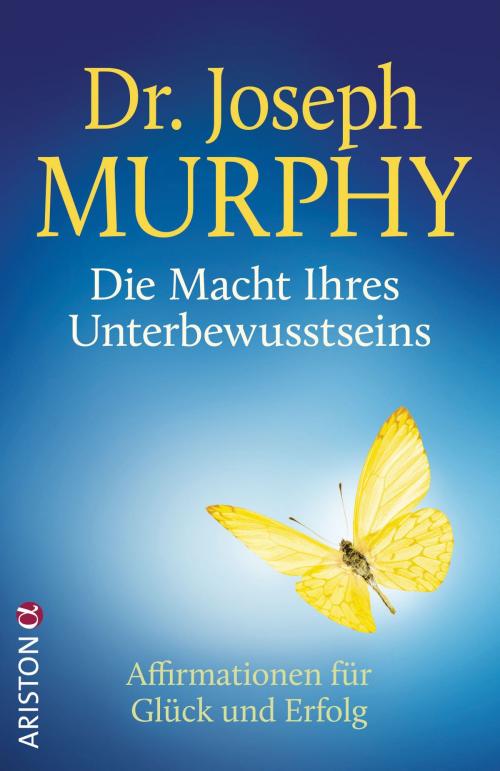 Cover of the book Die Macht Ihres Unterbewusstseins by Joseph Murphy, Ariston